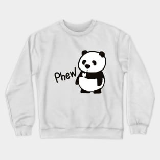 "Phew..." said panda. Crewneck Sweatshirt